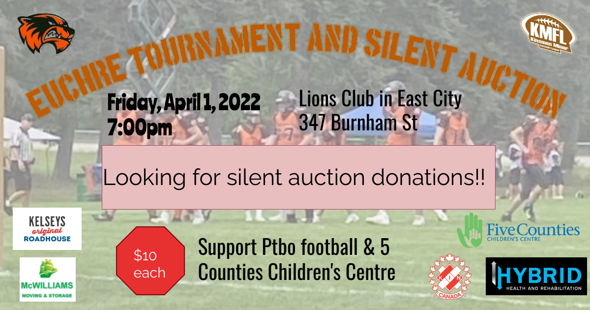 Euchre Tournament and Silent Auction Friday April 1 7:00 pm Support Ptbo football and Five Counties Children's Centre