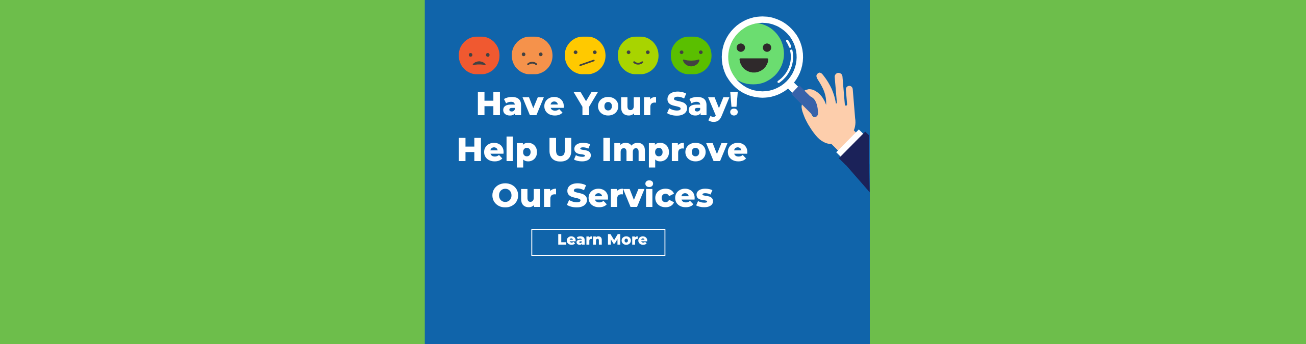 Have your say to help us improve our services